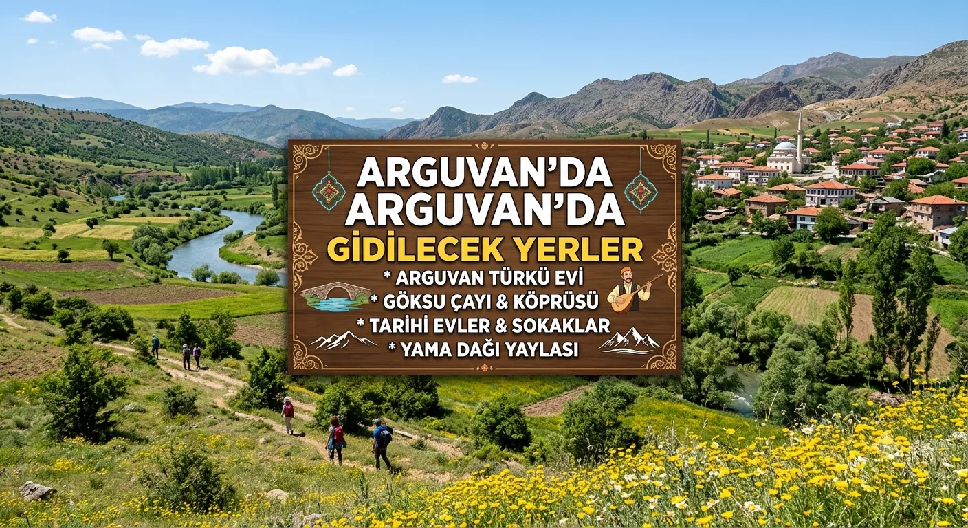 Türkülerin ve Kültürün Başkenti: Arguvan’da Gezilecek Yerler ve Detaylı Seyahat Rehberi